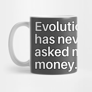 Evolution Never Begs Mug